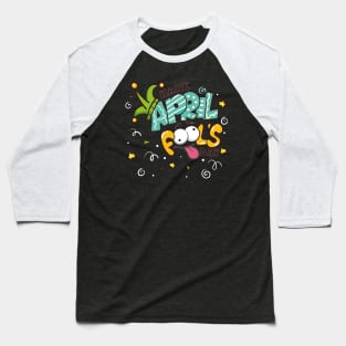 Spreading Smiles & Pranks: The Happy April Fools' Day Tee Baseball T-Shirt